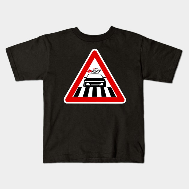 S13 Nissan Silvia Drifting Racing The Fast And The Furious Initial D Car Street Crossing Sign Fast X Kids T-Shirt by ArtIzMuzikForTheEyez